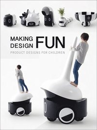 bokomslag Making Design Fun : Product Designs for Children