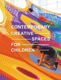 bokomslag Contemporary Creative Spaces for Children
