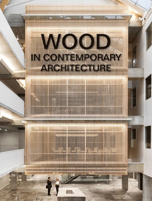 Wood in Contemporary Architecture 1