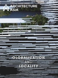 bokomslag Architecture Asia: Globalization and Locality