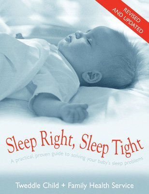 Tweddle Child - Sleep Right Sleep Tight Revised And Updated, Häftad