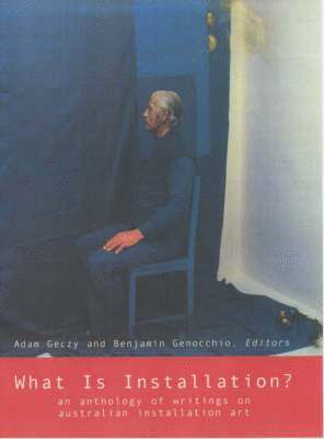 Adam Geczy, Benjamin Genocchio - What Is Installation?, Häftad