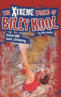 bokomslag The Xtreme World of Billy Kool Book 8: Rock Climbing