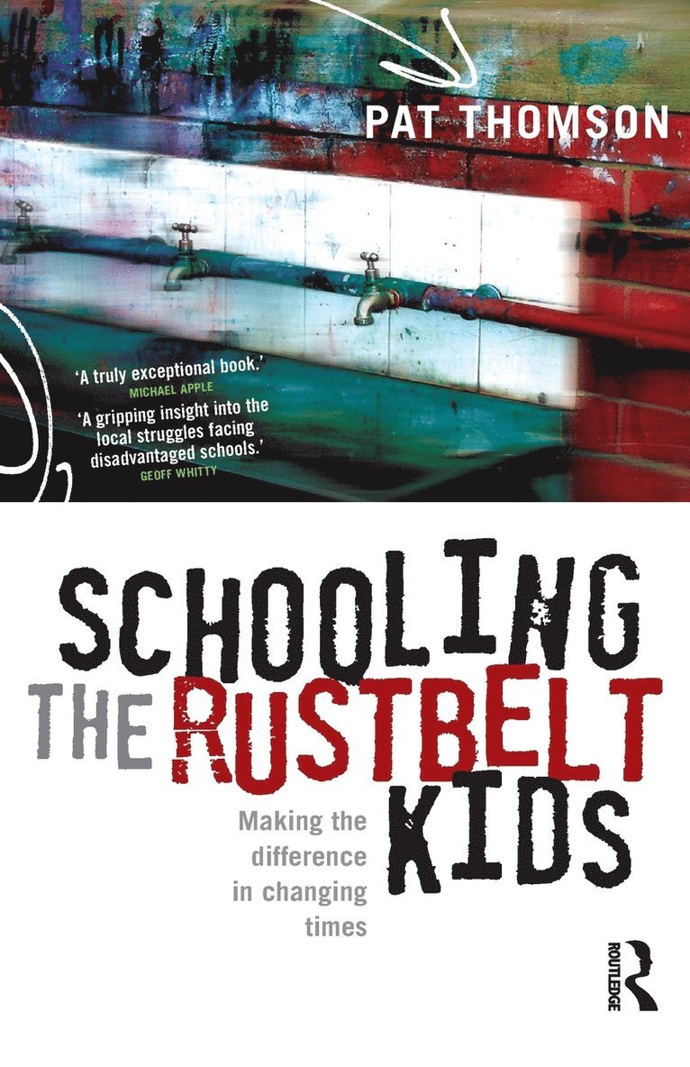 Pat Thomson - Schooling the Rustbelt Kids, Häftad