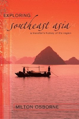 Milton Osborne - Exploring Southeast Asia, Häftad