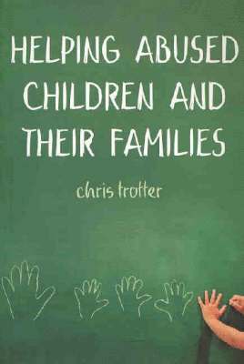 Chris Trotter - Helping Abused Children and their Families, Häftad