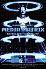 bokomslag Media Matrix: Sexing the New Reality