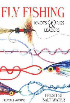 Flyfishing Knots & Rigs Leaders