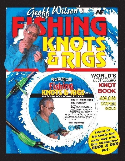 Geoff Wilson, A. Wilson, Geoff, Bill Classon - Geoff Wilson’s Fishing Knots & Rigs with bonus DVD, Inbunden