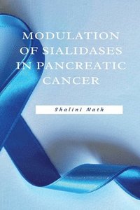 bokomslag Modulation Of Sialidases In Pancreatic Cancer