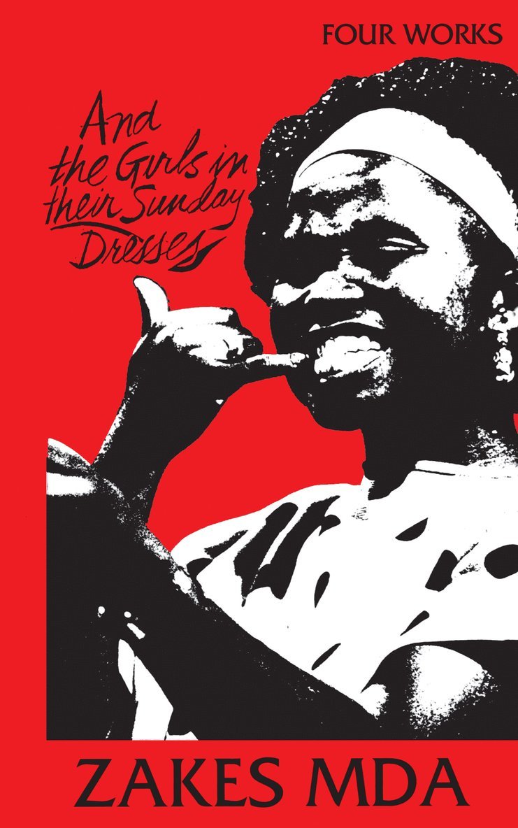 Zakes Mda - And the Girls in Their Sunday Dresses, Häftad