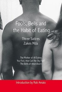 bokomslag Fools, Bells and the Habit of Eating