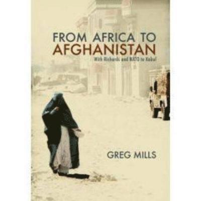 Greg Mills - From Africa to Afghanistan, Häftad