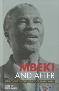 bokomslag Mbeki and After: Reflections on the Legacy of Thabo Mbeki