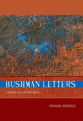 bokomslag Bushman Letters: Interpreting Xam Narrative