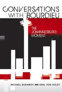 bokomslag Conversations with Bourdieu: The Johannesburg Moment
