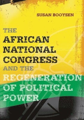 The African National Congress and the Regeneration of Political Power 1