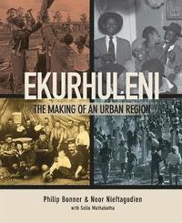 bokomslag Ekurhuleni: The Making of an Urban Region