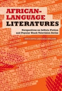 bokomslag African-Language Literatures: Perspectives on Isizulu Fiction and Popular Black Television Series