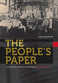 bokomslag The People's Paper: A Centenary History and Anthology of Abantu-Batho