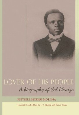 bokomslag Lover of His People: A Biography of Sol Plaatje
