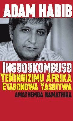 Adam Habib - Inguqukombuso YeNingizimu Afrika Eyabondwa Yashiywa, Häftad