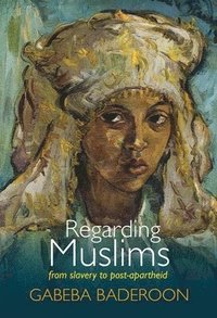 bokomslag Regarding Muslims: From Slavery to Post-Apartheid