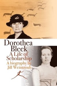 bokomslag Dorothea Bleek: A Life of Scholarship