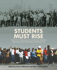 bokomslag Students Must Rise: Youth Struggle in South Africa Before and Beyond Soweto '76