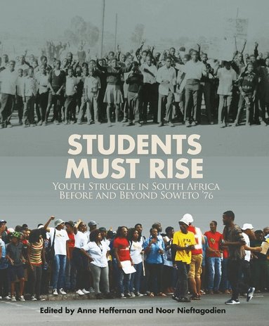 Ann Heffernan, Noor Nieftagodien, Sifiso Mxolisi Ndlovu, Bhekizizwe Peterson - Students Must Rise, Häftad