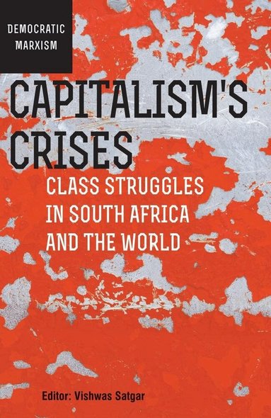 Vishwas Satgar - Capitalism's Crises, Häftad