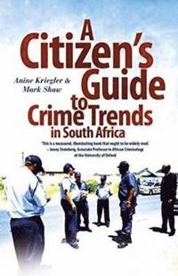 bokomslag A citizen's guide to crime trends in South Africa