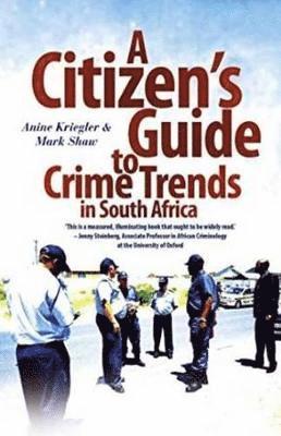 Anine Kriegler, Mark Shaw - citizen’s guide to crime trends in South Africa, Häftad