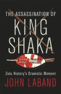 bokomslag The assassination of King Shaka