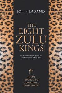 bokomslag The eight Zulu kings