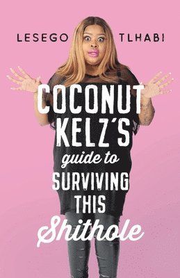 bokomslag Coconut Kelz's Guide to Surviving This Shithole