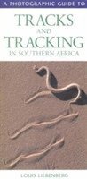 Photographic Guide to Tracks & Tracking in Southern Africa