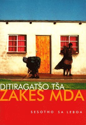 Ditiragatso Tsa Zakes Mda 1