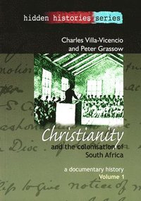 bokomslag Christianity and the Colonisation of South Africa, 1487-1883 v. 1