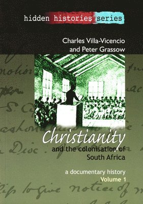 Charles Villa-Vicencio - Christianity and the Colonisation of South Africa, 1487-1883 v. 1, Häftad