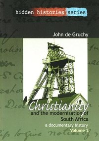 bokomslag Christianity and the Modernisation of South Africa, 1867-1936 v. 2