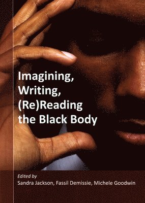 Imagining, writing, (Re)reading the black body 1