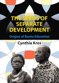 bokomslag The seeds of separate development