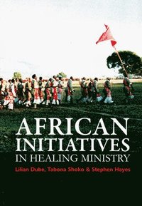 bokomslag African initiatives in healing ministry