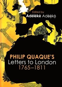 bokomslag Philip Quaques letters to London, 1763-1811