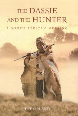 Jeff Opland - Dassie and the Hunter, Inbunden