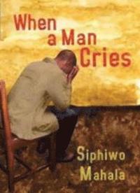 bokomslag When a Man Cries