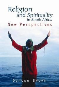 bokomslag Religion and Spirituality in South Africa