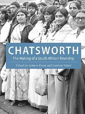 Ashwin Desai, Goolam Vahed - Chatsworth, Inbunden