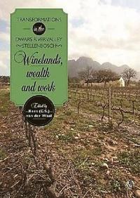 bokomslag Winelands, wealth and work